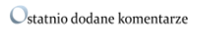 Ostatnio dodane komentarze
